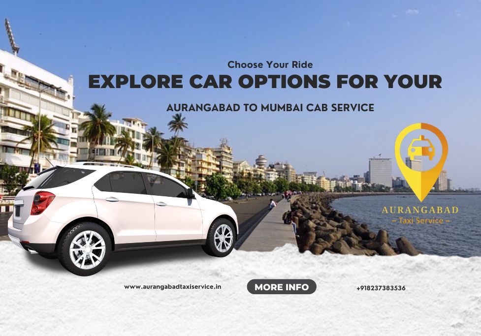 Choose Your Ride: Explore Car Options for Your Aurangabad to Mumbai Cab Service
